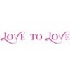 LOVE TO LOVE